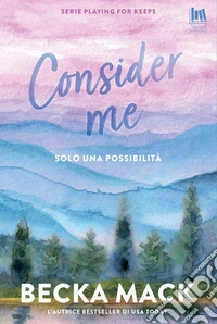 Consider me. Solo una possibilità. E-book. Formato EPUB ebook