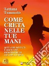 Come Creta Nelle Tue ManiQuel Che Diventi È Molto Più Importante Di Ciò Che Ottieni. E-book. Formato EPUB ebook