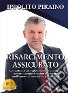 Risarcimento AssicuratoCome affrontare al meglio una pratica di incidente stradale ottenendo il massimo risarcimento con il supporto di uno studio di professionisti. E-book. Formato EPUB ebook