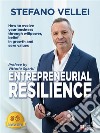 Entrepreneurial ResilienceHow to evolve your business through willpower, belief in growth and core values. E-book. Formato EPUB ebook