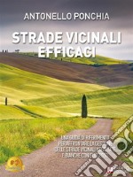 Strade Vicinali EfficaciUna guida di riferimento per affrontare la gestione delle strade vicinali asfaltate e bianche con successo. E-book. Formato EPUB ebook