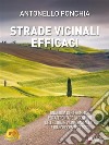 Strade Vicinali EfficaciUna guida di riferimento per affrontare la gestione delle strade vicinali asfaltate e bianche con successo. E-book. Formato EPUB ebook di Antonello Ponchia