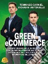 Green eCommerceLa Libertà Finanziaria A Un Passo Da Te. Crea Un Impero Commerciale Grazie Al Nostro Sistema Etico, Sostenibile E Rispettoso Dell’Ambiente. E-book. Formato EPUB ebook