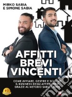 Affitti Brevi VincentiCome Avviare, Gestire e Scalare Il Business Degli Affitti Brevi Grazie Al Metodo Sabia Estate. E-book. Formato EPUB ebook