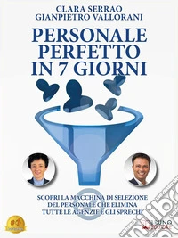 Personale Perfetto In 7 GiorniScopri la macchina di selezione del personale che elimina tutte le agenzie e gli sprechi. E-book. Formato EPUB ebook