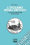 L'oceano degli antichi: I viaggi dei Romani in America. E-book. Formato EPUB ebook di Elio Cadelo