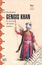 Gengis Khan: La nascita del mondo moderno. E-book. Formato EPUB