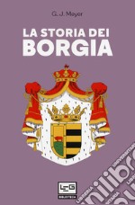 La storia dei Borgia. E-book. Formato EPUB ebook