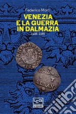 Venezia e la guerra in Dalmazia: 1644-1649. E-book. Formato EPUB ebook