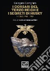 I corsari del Terzo Reich e i segreti di Husky: Sicilia 1940-1943. E-book. Formato EPUB ebook di Calogero Conigliaro