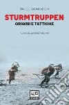 Sturmtruppen: Origini e tattiche. E-book. Formato EPUB ebook