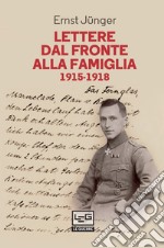 Lettere dal fronte alla famiglia: 1915-1918. E-book. Formato EPUB ebook