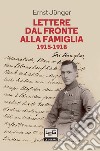 Lettere dal fronte alla famiglia: 1915-1918. E-book. Formato EPUB ebook