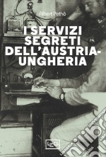 I servizi segreti dell'Austria-Ungheria. E-book. Formato EPUB ebook