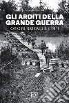 Gli Arditi della Grande Guerra: Origini, battaglie e miti. E-book. Formato EPUB ebook