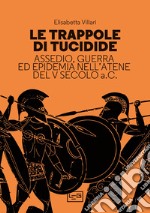 Le trappole di Tucidide: Assedio, guerra ed epidemia nell'Atene del V secolo a.C.. E-book. Formato EPUB ebook