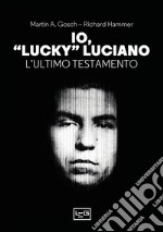 Io, 'Lucky Luciano': L'ultimo testamento. E-book. Formato EPUB ebook