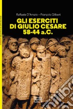 Gli eserciti di Giulio Cesare 58-44 a.C.. E-book. Formato EPUB ebook