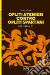 Opliti ateniesi contro opliti spartani: 431-404 a.C.. E-book. Formato EPUB ebook