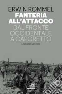 Fanteria all'attacco: Dal fronte occidentale a Caporetto. E-book. Formato EPUB ebook