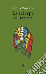 La sciarpa scozzese. E-book. Formato EPUB ebook