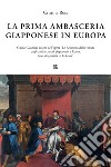 La Prima ambasceria giapponese in ItaliaGuido Gualtieri autore dell’opera “Le Relazioni della venuta degli ambasciatori giapponesi a Roma, fino alla partita di Lisbona. E-book. Formato EPUB ebook