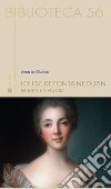 Louise de Fontaine DupinErudita e virtuosa. E-book. Formato EPUB ebook di Anna Lo Giudice