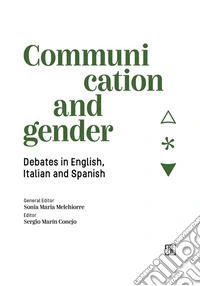 Communication and genderDebates in English, Italian and Spanish. E-book. Formato EPUB ebook