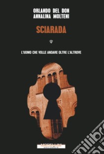 Sciarada. E-book. Formato EPUB ebook di Orlando Del Don