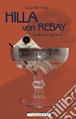 Hilla von Rebay: La donna dell'arte. E-book. Formato EPUB ebook