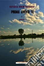 Prima avevo te. E-book. Formato EPUB ebook