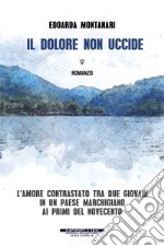 Il dolore non uccide. E-book. Formato EPUB ebook