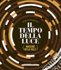 Il tempo della luce. E-book. Formato EPUB ebook di Massimo Della Valle