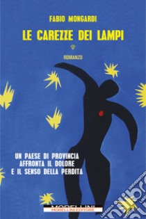 Le carezze dei lampi. E-book. Formato EPUB ebook di Fabio Mongardi