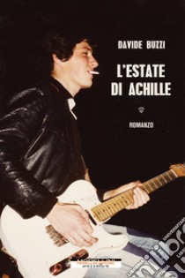 L'estate di Achille. E-book. Formato EPUB ebook di Davide Buzzi