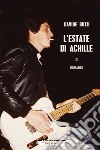 L'estate di Achille. E-book. Formato EPUB ebook di Davide Buzzi