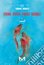 Come pesci sugli scogli. E-book. Formato EPUB ebook