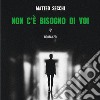 Non c'è bisogno di VOI. Audiolibro. Download MP3 ebook di Matteo Secchi