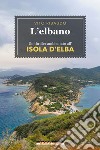 L'elbano: Un thriller ambientato all’Isola d’Elba. E-book. Formato EPUB ebook di Vito Ribaudo