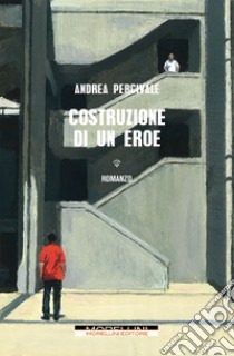 Costruzione di un eroe. E-book. Formato EPUB ebook di Andrea Percivale