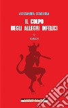 Il colpo degli allegri infelici. E-book. Formato EPUB ebook di Alessandra Scagliola