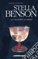 Stella Benson: La cacciatrice di parole. E-book. Formato EPUB ebook