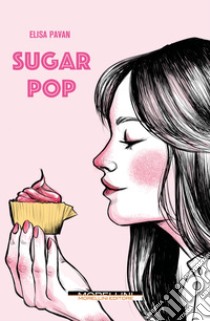 Sugar Pop. E-book. Formato EPUB ebook di Elisa Pavan