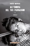 All'ombra del tuo passaggio. E-book. Formato EPUB ebook