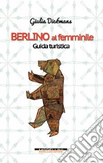 Berlino al femminile. E-book. Formato PDF