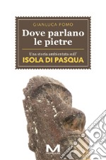 Dove parlano le pietre. E-book. Formato EPUB ebook