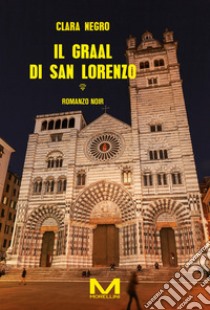 Il Graal di San Lorenzo. E-book. Formato EPUB ebook di Clara Negro