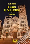 Il Graal di San Lorenzo. E-book. Formato EPUB ebook di Clara Negro