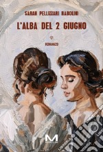 L'alba del 2 giugno. E-book. Formato EPUB ebook