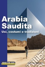 Arabia Saudita: Usi, costumi e tradizioni. E-book. Formato EPUB